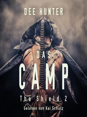 cover image of Das Camp. Band 2 der Shield-Trilogie